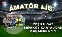 Yeşilılgaz Sefaköy Kartal’dan kaçamadı: 1-1