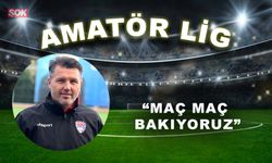 “Maç maç bakıyoruz”