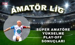 Süper Amatöre Yükselme Play Off sonuçları