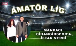 Mandacı Cihangirspor’a iftar verdi