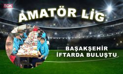 Başakşehir iftarda buluştu