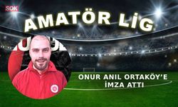 Onur Anıl Ortaköy’e imza attı