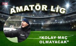 Kolay maç olmayacak