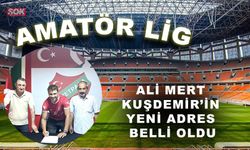 Ali Mert Kuşdemir’in yeni adresi belli oldu