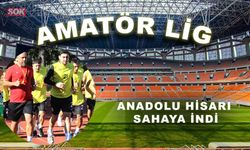Anadolu Hisarı sahaya indi