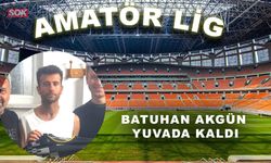 Batuhan Akgün yuvada kaldı