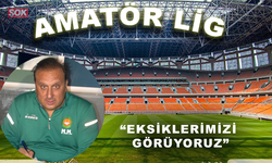 “Eksiklerimizi görüyoruz”
