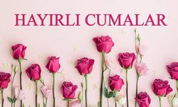 Dualı, anlamlı, uzun ve kısa Hayırlı Cumalar mesajları! Birbirinden farklı Cuma mesajları ve sözleri