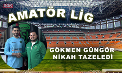 Gökmen Güngör nikah tazeledi
