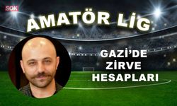 Gazi’de zirve hesapları