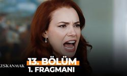 Kıskanmak dizisi 13. bölüm fragmanı yayınlandı mı? Kıskanmak dizisi 13. bölümde neler olacak? Fragman geldi mi?