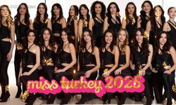 Miss Turkey 2025 finalistleri belli oldu: Yaş, boy ve meslek bilgileriyle tam liste!