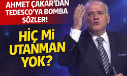 Ahmet Çakar’dan Tedesco’ya bomba sözler: 'Hiç mi utanman yok?'