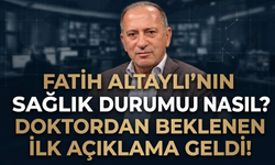 Fatih Altaylı’nın sağlık durumu nasıl? Doktordan beklenen ilk açıklama geldi!