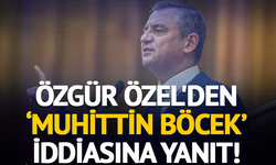 Özgür Özel'den Muhittin Böcek iddiasına yanıt!