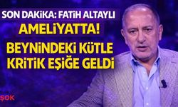Fatih Altaylı ameliyatta! Beynindeki kütle kritik eşiğe geldi