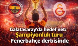 Galatasaray’da hedef net: Şampiyonluk turu Fenerbahçe derbisinde