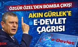 Özgür Özel’den bomba çıkış! Akın Gürlek’e e-Devlet çağrısı