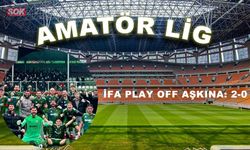 İFA Play Off aşkına: 2-0