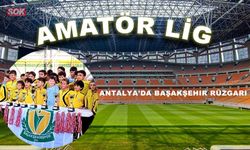 Antalya’da Başakşehir rüzgarı