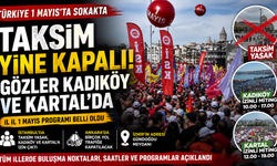 Türkiye sokakta olacak: 1 Mayıs’ta hangi ilde ne olacak?