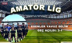 ESENLER YAVUZ SELİM GEÇ AÇILDI: 3-1