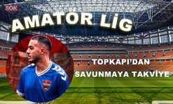 Topkapı’dan savunmaya takviye
