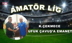 K.ÇEKMECE UFUK ÇAVUŞ’A EMANET
