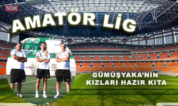 Gümüşyaka’nın kızları hazır kıta