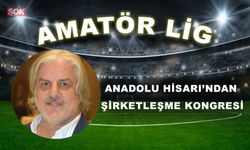 Anadolu Hisarı’ndan şirketleşme kongresi