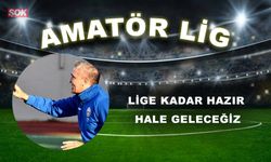 Lige kadar hazır hale geleceğiz