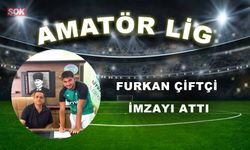 FURKAN ÇİFTÇİ İMZAYI ATTI