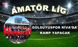 GÜLSUYUSPOR RİVA’DA KAMP YAPACAK