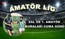 SAL VE 1. AMATÖR KURALARI CUMA GÜNÜ