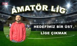 Hedefimiz bir üst lige çıkmak