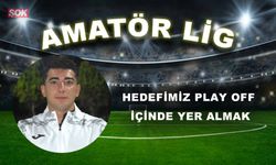 HEDEFİMİZ PLAY OFF İÇİNDE YER ALMAK