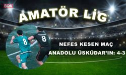 NEFES KESEN MAÇ ANADOLU ÜSKÜDAR’IN: 4-3