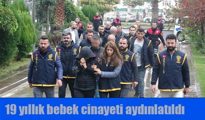 19 yıllık bebek cinayeti aydınlatıldı