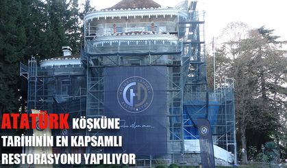 Atatürk Köşküne tarihinin en kapsamlı restorasyonu yapılıyor