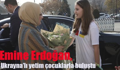 Emine Erdoğan, Ukrayna'dan Türkiye'ye getirilen yetim çocuklarla buluştu