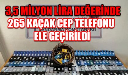 3,5 milyon lira değerinde 265 kaçak cep telefonu ele geçirildi