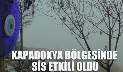 Kapadokya bölgesinde sis etkili oldu