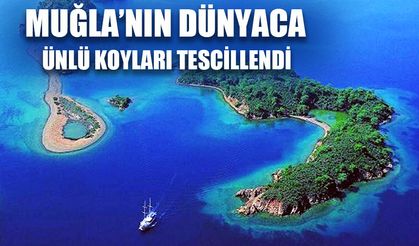 Muğla’nın dünyaca ünlü koyları tescillendi