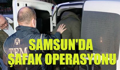 Samsun'da şafak vakti DEAŞ operasyonu