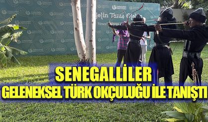 Senegalliler geleneksel Türk okçuluğu ile tanıştı