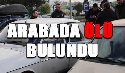 Yaşlı adam arabada ölü bulundu