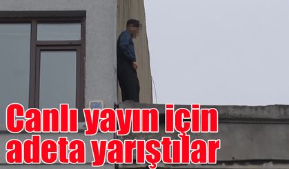 Canlı yayın için adeta yarıştılar