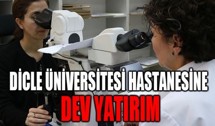 Dicle Üniversitesi Hastanesine dev yatırım