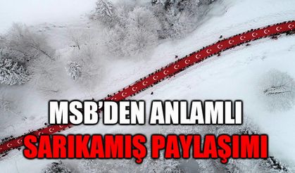 MSB’den anlamlı ‘Sarıkamış’ paylaşımı