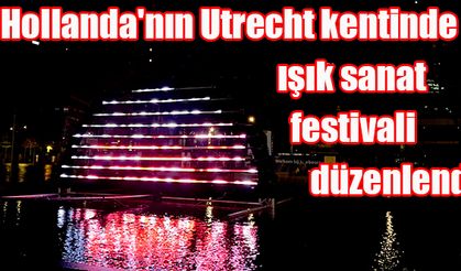 Hollanda'nın Utrecht kentinde  ışık sanat festivali düzenlendi